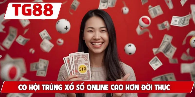 Làm Thế Nào Để Tăng Cơ Hội Trúng Xổ Số Online Tại TG88? 5 Cơ hội trúng xổ số online cao hơn đời thực